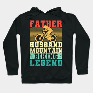 Father's Day Bikers Father Husband Mountain Biking Legend Hoodie